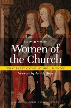 Women of the Church:  What Every Catholic Should Know